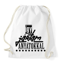 PRINTFASHION ÍGY JÁRTAM ANYÁTOKKAL - Sportzsák, Tornazsák - Fehér tornazsák