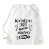 PRINTFASHION Így néz ki egy igazán jóképű BMW-s - Sportzsák, Tornazsák - Fehér