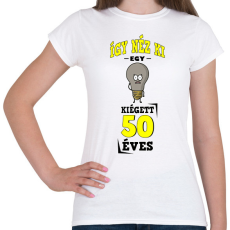 PRINTFASHION igy néz ki egy kiégett 50 éves - Női póló - Fehér