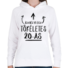 PRINTFASHION Így néz ki egy tökéletes 20-as - Női kapucnis pulóver - Fehér