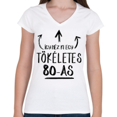 PRINTFASHION Így néz ki egy tökéletes 80-as - Női V-nyakú póló - Fehér