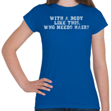 PRINTFASHION Ilyen testtel. - Női póló - Királykék női póló