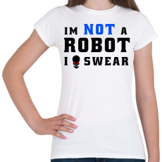 PRINTFASHION im not a robot - Női póló - Fehér