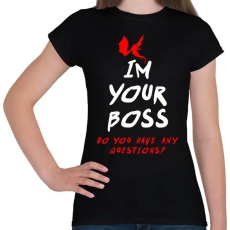 PRINTFASHION IM YOUR BOSS - Női póló - Fekete