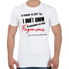 PRINTFASHION In Hungary we don't say - Férfi póló - Fehér férfi póló