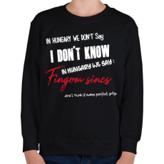 PRINTFASHION In Hungary we don't say - Gyerek pulóver - Fekete