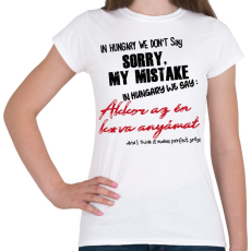 PRINTFASHION In Hungary we don't say - Női póló - Fehér