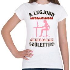 PRINTFASHION Informatikus nő szülinapja április - Női póló - Fehér
