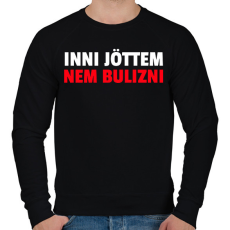 PRINTFASHION INNI JÖTTEM NEM BULIZNI - Férfi pulóver - Fekete