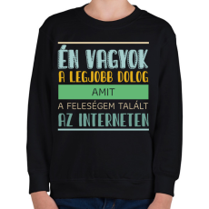 PRINTFASHION Interneten talált a feleségem - Gyerek pulóver - Fekete