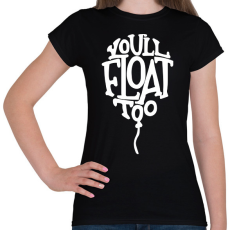 PRINTFASHION IT -You'll float too - Női póló - Fekete