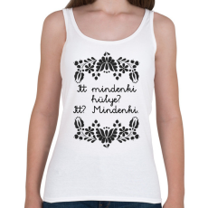PRINTFASHION Itt mindenki hülye? Itt? Mindenki. - Női atléta - Fehér