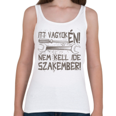 PRINTFASHION Itt vagyok én nem kell ide szakember - Női atléta - Fehér