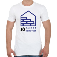 PRINTFASHION Jó házhoz - Jó kőművest - Férfi póló - Fehér