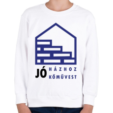 PRINTFASHION Jó házhoz - Jó kőművest - Gyerek pulóver - Fehér