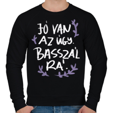 PRINTFASHION Jó van az úgy - Férfi pulóver - Fekete