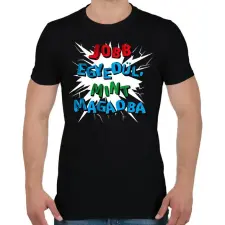 PRINTFASHION Jobb egyedül, mint magadba - Férfi póló - Fekete férfi póló