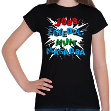 PRINTFASHION Jobb egyedül, mint magadba - Női póló - Fekete női póló