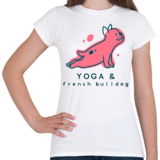 PRINTFASHION Jógázó francia bulldog - Női póló - Fehér
