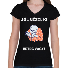 PRINTFASHION Jól nézel ki, beteg vagy - Női V-nyakú póló - Fekete