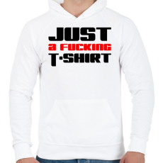 PRINTFASHION just-a-fucking-t-shirt-2-red-black - Férfi kapucnis pulóver - Fehér