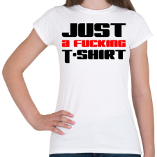 PRINTFASHION just-a-fucking-t-shirt-2-red-black - Női póló - Fehér női póló