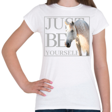 PRINTFASHION Just be yourself - Csak légy önmagad - Női póló - Fehér