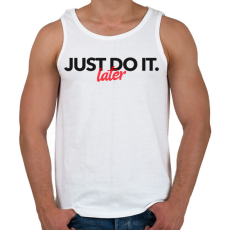PRINTFASHION JUST DO IT LATER 2 - Férfi atléta - Fehér