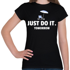 PRINTFASHION JUST DO IT TOMORROW 2 - Női póló - Fekete női póló