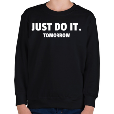 PRINTFASHION JUST DO IT TOMORROW - Gyerek pulóver - Fekete