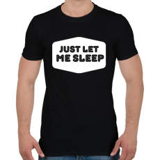 PRINTFASHION Just Let Me Sleep - Férfi póló - Fekete