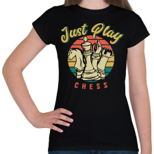 PRINTFASHION Just play chess - Sakkozzunk - Női póló - Fekete női póló
