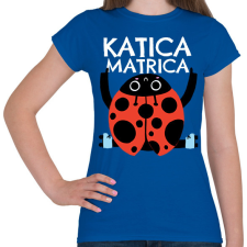 PRINTFASHION Katica Matrica - Női póló - Királykék női póló
