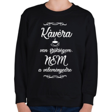 PRINTFASHION Kávéra van szükségem fehér - Gyerek pulóver - Fekete