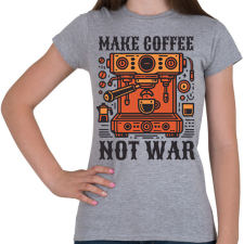 PRINTFASHION Kávét főzz, ne háborúzz! - Női póló - Sport szürke női póló