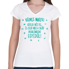 PRINTFASHION Kedves matek! - Női V-nyakú póló - Fehér