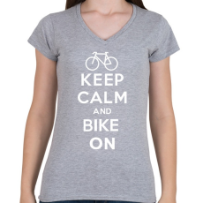 PRINTFASHION Keep Calm and Bike ON! - Női V-nyakú póló - Sport szürke