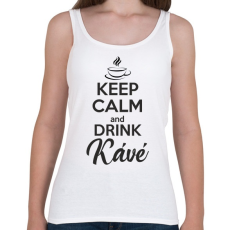 PRINTFASHION Keep calm and drink kávé - Női atléta - Fehér