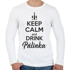 PRINTFASHION Keep calm and drink pálinka - Férfi hosszú ujjú póló - Fehér férfi póló