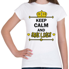 PRINTFASHION Keep calm and save lives - Női póló - Fehér női póló