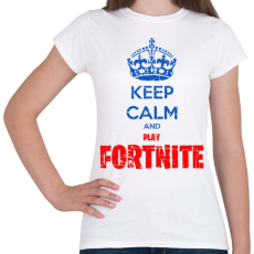 PRINTFASHION Keep Calm Fortnite - Női póló - Fehér