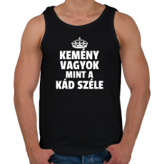 PRINTFASHION KEMÉNY VAGYOK, MINT A KÁD SZÉLE - Férfi atléta - Fekete
