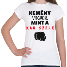 PRINTFASHION Kemény vagyok - Női póló - Fehér női póló