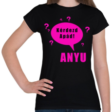 PRINTFASHION kérdezd apád - Női póló - Fekete