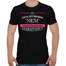 PRINTFASHION Kérdezd meg keresztanyut - Férfi póló - Fekete