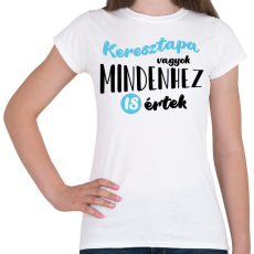 PRINTFASHION Keresztapa vagyok - fekete - Női póló - Fehér