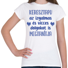 PRINTFASHION Keresztapu megtanítja - Női póló - Fehér