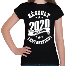 PRINTFASHION Készült 2020 - 1 éve vagyok fantasztikus - Női póló - Fekete
