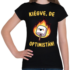 PRINTFASHION Kiégve, de optimistán - Női póló - Fekete