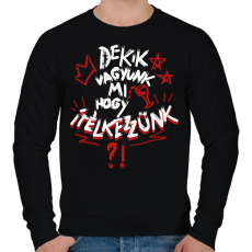 PRINTFASHION Kik vagyunk mi, hogy ítélkezzünk - Férfi pulóver - Fekete